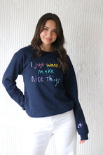 Load image into Gallery viewer, I just wanna make nice things embroidered sweater