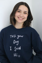 Load image into Gallery viewer, Tell your dog I said Hi embroidered sweater