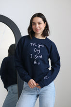 Load image into Gallery viewer, Tell your dog I said Hi embroidered sweater
