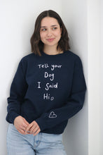 Load image into Gallery viewer, Tell your dog I said Hi embroidered sweater