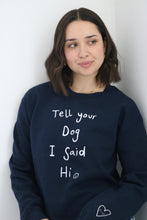 Load image into Gallery viewer, Tell your dog I said Hi embroidered sweater