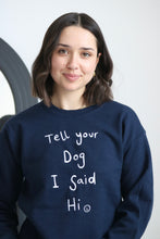 Load image into Gallery viewer, Tell your dog I said Hi embroidered sweater