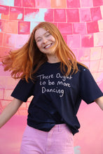 Load image into Gallery viewer, There ought to be more dancing embroidered t-shirt