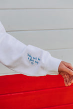 Load image into Gallery viewer, Embroidered hey have a nice day back sweater with today will be a good day reminder sleeve