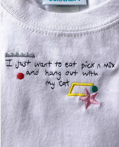 I just want to eat pick n mix and hang out with my cat embroidered organic t-shirt