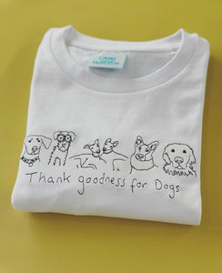 Thank goodness for dogs  embroidered Organic t-shirt.
