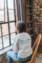 Load image into Gallery viewer, Embroidered have a really lovely day back sweater with reminder sleeve