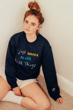 Load image into Gallery viewer, I just wanna make nice things embroidered sweater