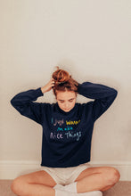 Load image into Gallery viewer, I just wanna make nice things embroidered sweater