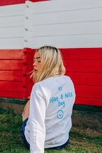Load image into Gallery viewer, Embroidered hey have a nice day back sweater with today will be a good day reminder sleeve