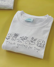 Load image into Gallery viewer, Thank goodness for dogs  embroidered Organic t-shirt.