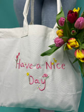 Load image into Gallery viewer, Maxi canvas tote bag with Floral Have a nice day text